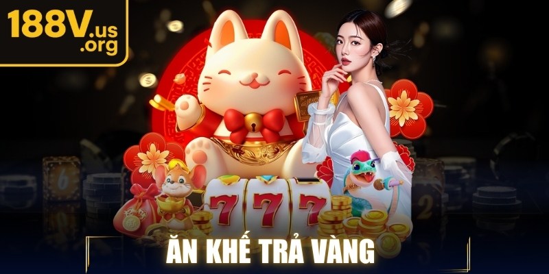 Ăn Khế Trả Vàng