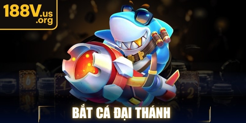 Bắt Cá Đại Thánh