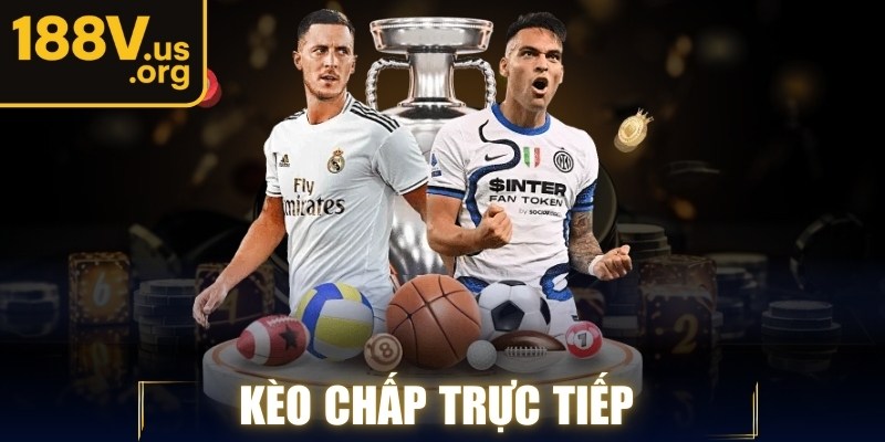 Kèo Chấp Trực Tiếp